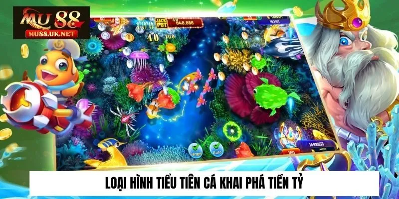 Loại hình tiểu tiên cá khai phá tiền tỷ