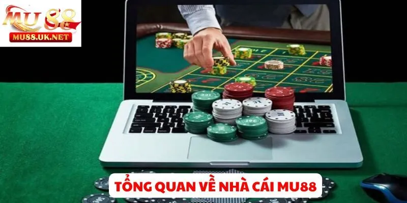 Tổng quan về nhà cái Mu88